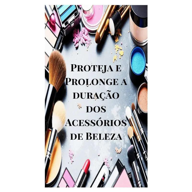 Proteja e prolongue a duração dos seus acessórios de beleza com dicas de armazenamento!